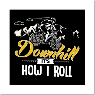 Downhill It's How I Roll Posters and Art